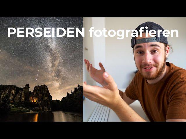 So fotografiert ihr den Perseiden Meteorstrom - How to