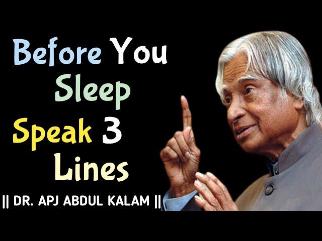 Speak 3 Lines Before You Sleep || APJ Abdul Kalam Motivational Quotes || APJ Abdul Kalam Speech