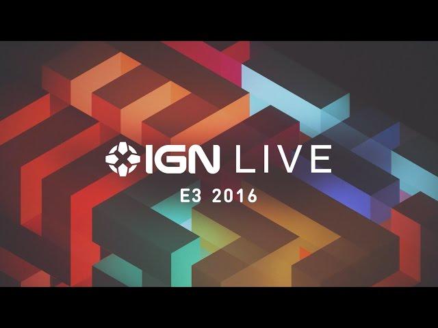 E3 2016's Biggest Game Demos LIVE - IGN Live