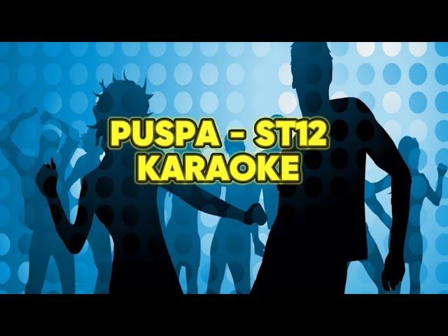 PUSPA - ST12 (KARAOKE)