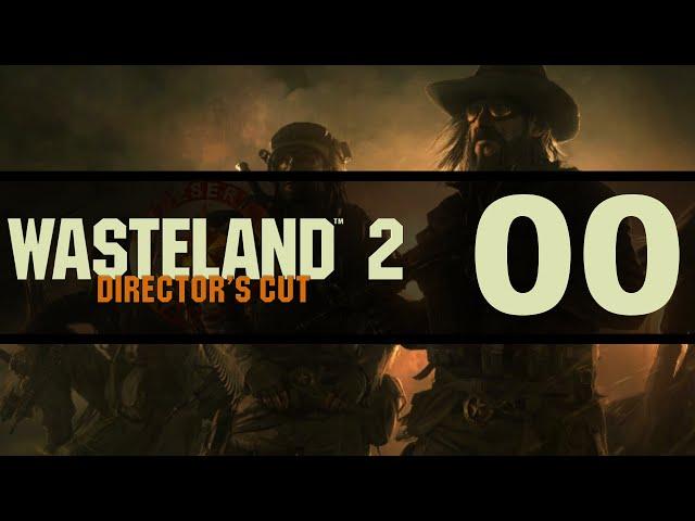 Let's Play Wasteland 2 | Ep. 0 - Our Squad