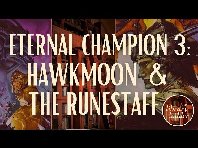 Michael Moorcock's Eternal Champion, Part 3: Hawkmoon & the Runestaff  ||  Spoiler-free review