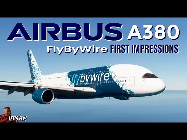 FlyByWire Airbus A380X | First Impressions | Microsoft Flight Simulator | MSFS2020 FlyByWire A380