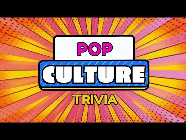 Pop Culture Trivia | 30 Questions