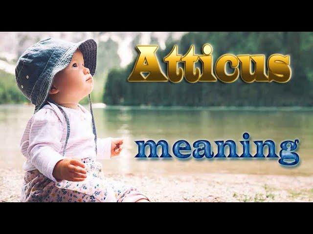 Atticus Origin and Meaning  , baby names 2022 video