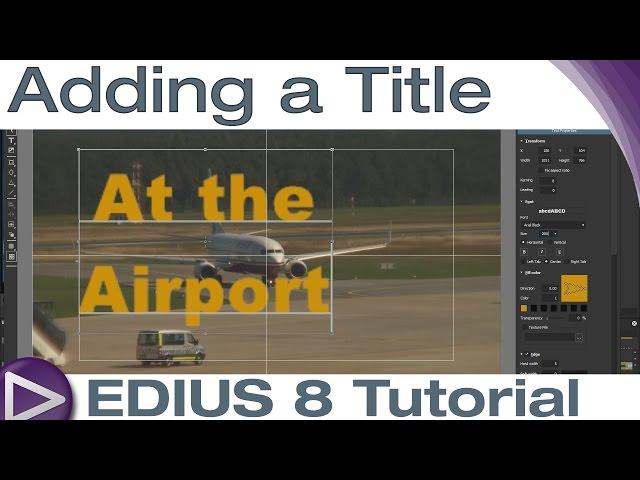 EDIUS 8 Basic Tutorial: Adding a Title