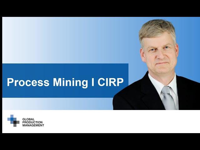 Presentation of Process Mining in end-to-end order processes at CIRP (English)