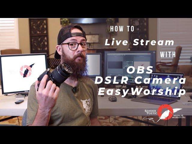 How to Live Stream with OBS, a DSLR Camara and EasyWorship