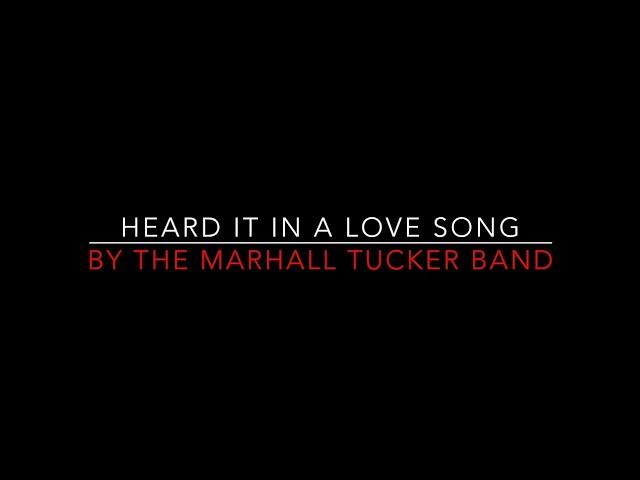 The Marshall Tucker Band - Heard It In A Love Song [1977] Lyrics HD