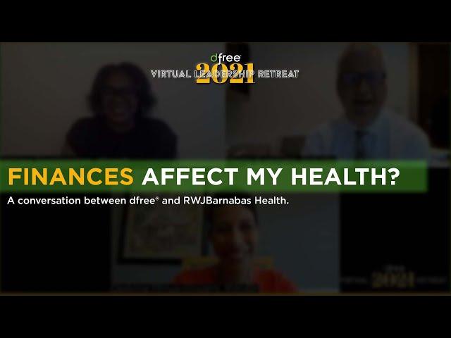 How Do My Finances Affect My Personal Health? - A Conversation Between dfree® & RWJBarnabas Health