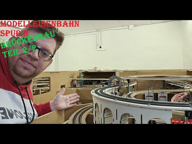 Modelleisenbahn Spur N Brückenbau LaserCut Rohbau ist eingebaut Viadukt Brücke MoBa DoKu Teil 93 4K