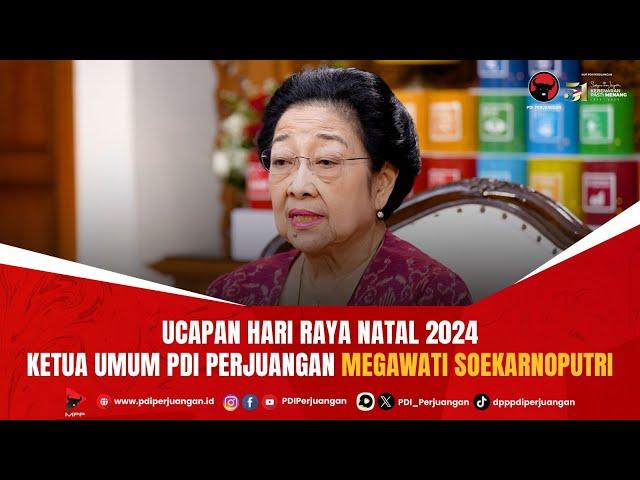 Ucapan Hari Raya Natal 2024 Ketua Umum PDI Perjuangan Megawati Soekarnoputri