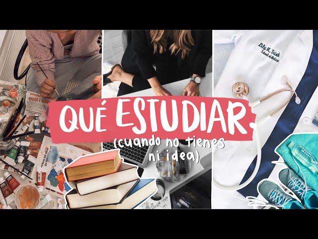 Si no sabes qué estudiar este vídeo es para ti. Qué carrera elegir.