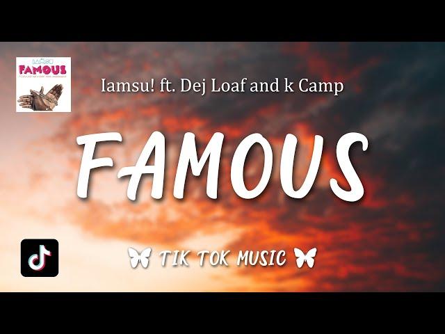 Iamsu! - Famous (Lyrics) ft. Dej Loaf "He just wanna f*ck with me cause I'm the one"