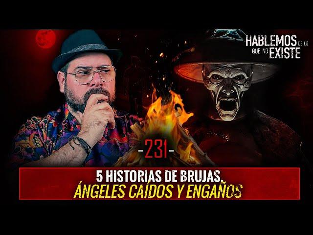 5 Historias de Brujas y Ángeles Caídos | EP 231 | EL NARRADOR