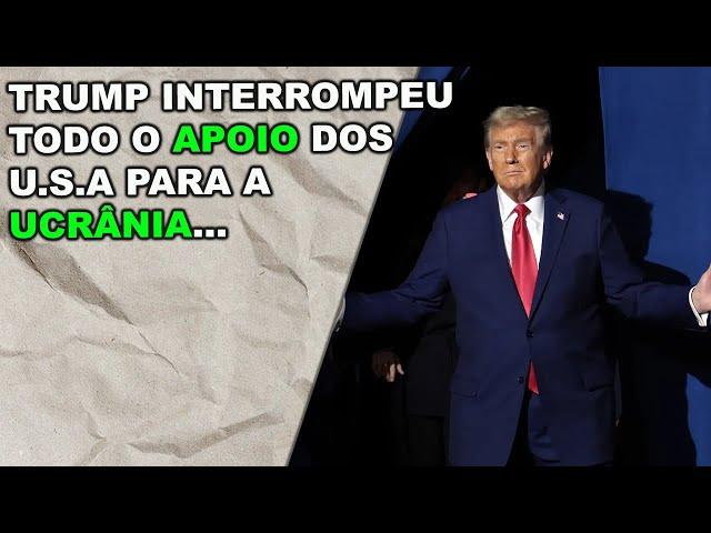 Complicou! Trump interrompe toda a ajuda militar dos U.S.A para a Ucrânia...