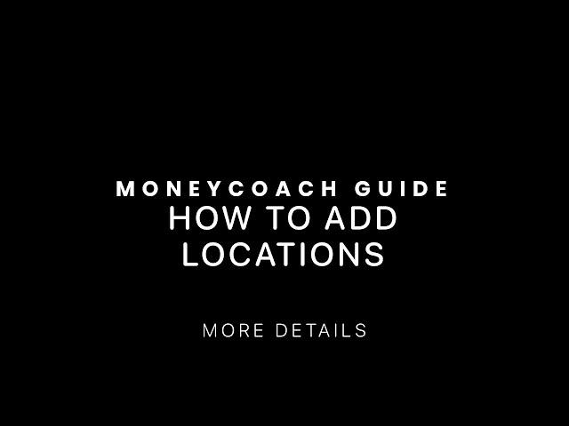 How To Add Locations - MoneyCoach App Guide