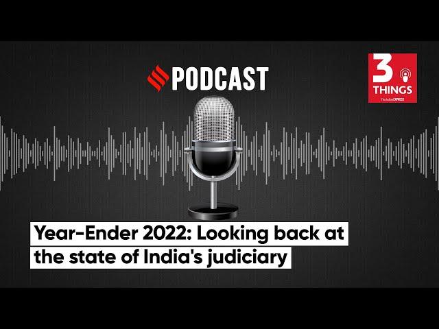 Year-Ender 2022: Looking Back At The State Of India's Judiciary | Podcast