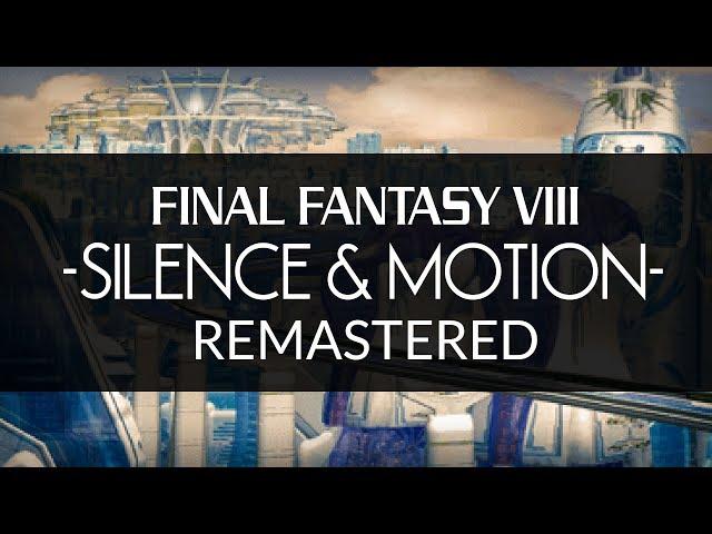 Final Fantasy 8 - Silence and Motion (Esthar City) [REMASTERED & REVISITED]