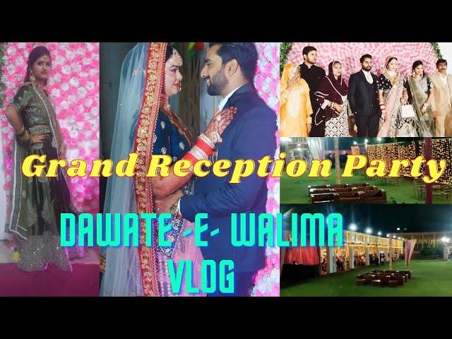 GRAND RECEPTION PARTY||DAWATE -E-WALIMA || WEDDING VLOG||SANA AHMAD OFFICIAL 