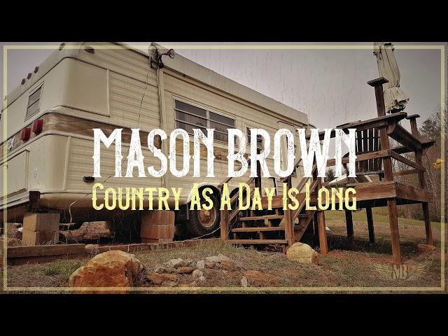 Country As a Day Is Long - Mason Brown and The Shiners