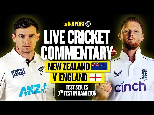 LIVE: New Zealand v England 3rd Test, Day 3, Hamilton | talkSPORT Cricket