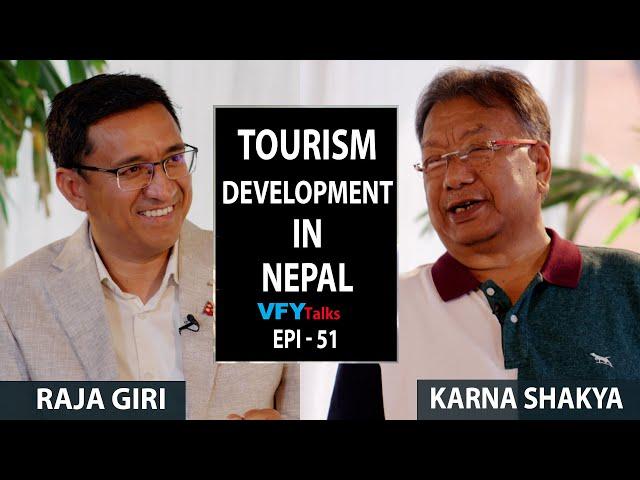 Karna Shakya & Raja Giri ON Tourism Development in Nepal  @vfytalks Epi 51- Season-2