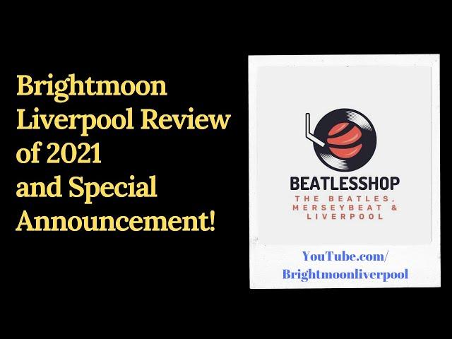 Brightmoon Liverpool Channel - Review of 21 and Announcement