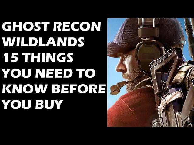 Ghost Recon Wildlands - 15 Things You ABSOLUTELY NEED To Know Before You Buy The Game