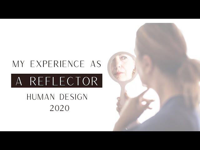 My Experience As A Reflector | Human Design