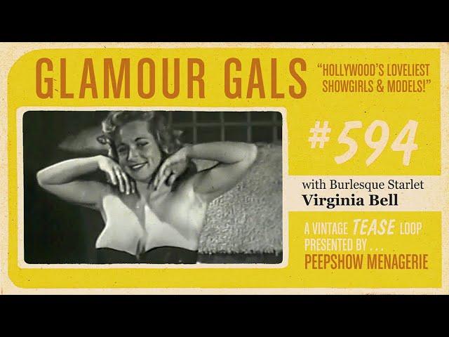Glamour Gals # 594 - vintage tease loop with Burlesque Legend Virginia Bell