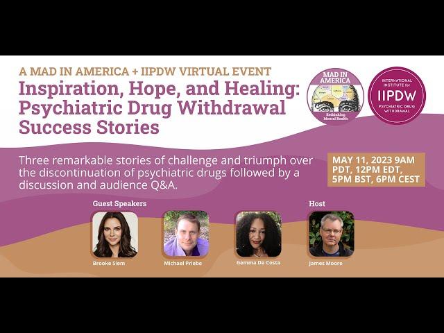 Psychiatric Drug Withdrawal Town Hall 6 - Inspiration, Hope and Healing: Success Stories