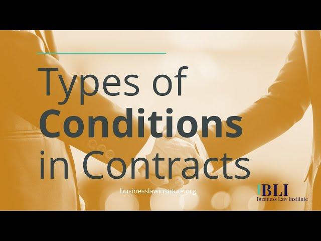 Conditions of Contract: Concurrent Conditions, Conditions Precedent, Conditions Subsequent