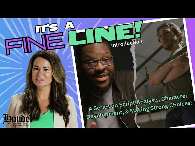 Making Strong Acting Choices | It’s a Fine Line | Introduction