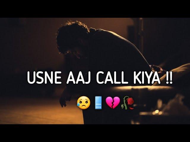 Bhut Time ke Baad Usne Aaj Call Kiya Tha |Very Sad Status |Broken Heart Status |Whatsapp Sad..