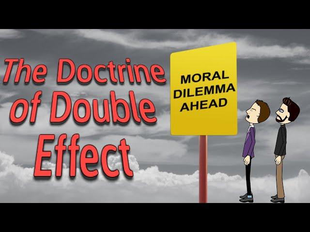 The Doctrine of Double Effect - Explained & Debated