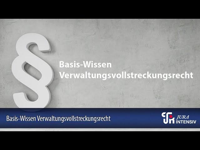 Basis-Wissen Verwaltungsvollstreckungsrecht