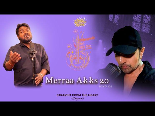 Merraa Akks 2.0 (Studio Version)|Himesh Ke Dil Se The Album| Himesh Reshammiya| Himanshu Yadav|