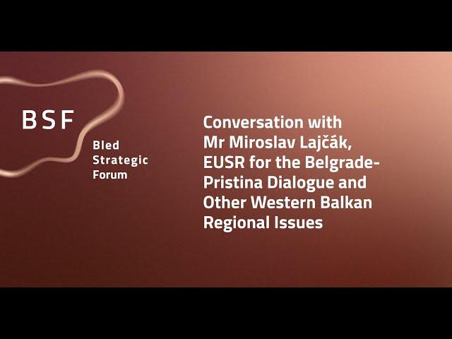 BSF 2020 Conversation with Mr Miroslav Lajčák, EUSR for the Belgrade Pristina Dialogue