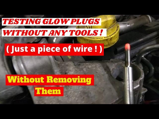 HOW TO TEST DIESEL GLOW PLUGS WITHOUT REMOVING THEM USING ONLY A PEACE OF WIRE …