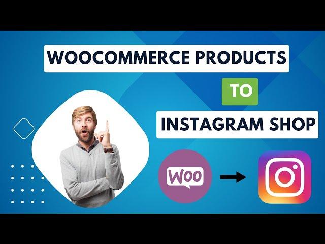 How to Connect Woocommerce Products to Instagram shop (step-by-step)