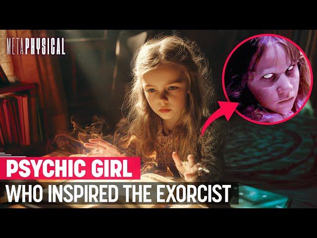 This Psychic Girl Inspired The Exorcist