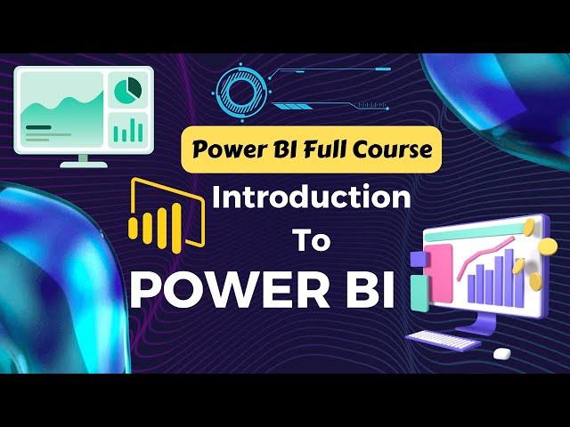 Introduction to POWER BI | POWER BI COURSE | POWER BI TUTORIAL | POWER BI DASHBOARD