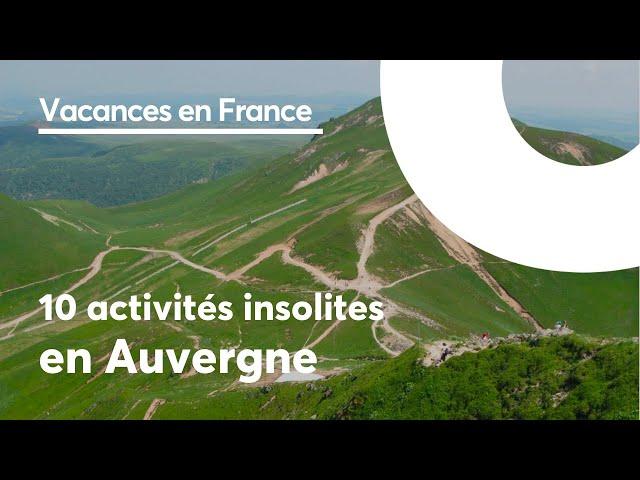 VOYAGE EN AUVERGNE : 10 idées de destinations et activités insolites pour vos vacances en Auvergne