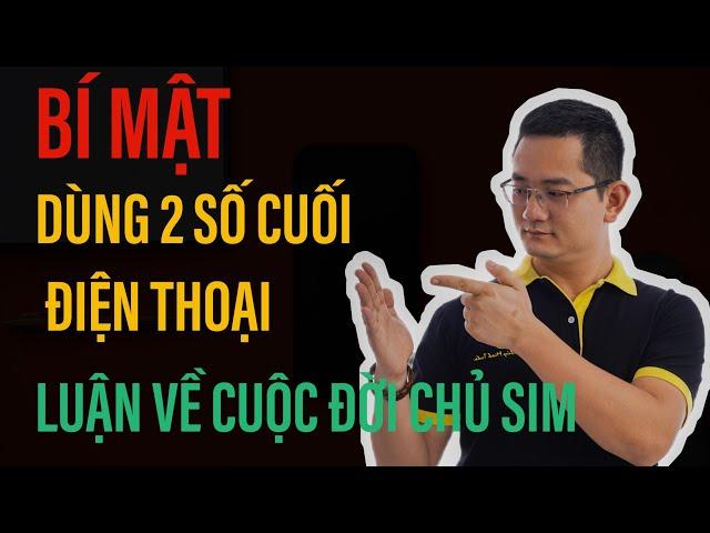 92 BÍ MẬT dùng 2 số cuối điện thoại luận về cuộc đời chủ Sim chưa từng được tiết lộ