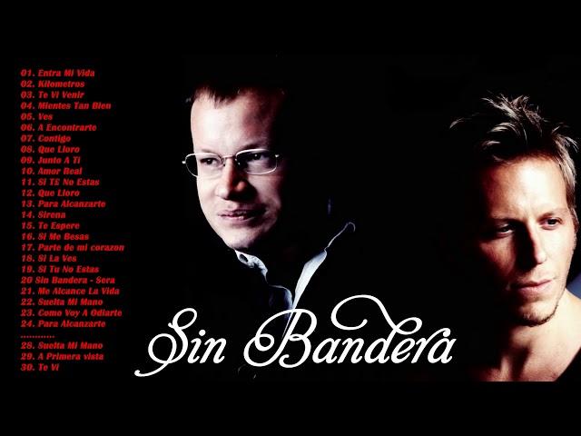 SIN BANDERA Grandes Exitos - SIN BANDERA Sus Mejores Éxitos Mix | Romantica 2020