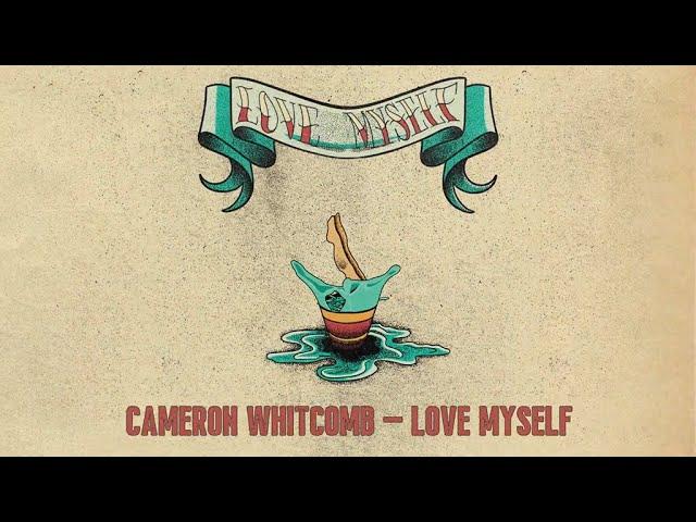 Cameron Whitcomb - Love Myself (Official Lyric Video)