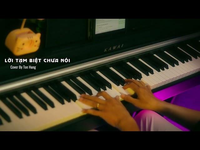 LỜI TẠM BIỆT CHƯA NÓI | GREY D & ORANGE, Kai Đinh| 'Hương Mùa Hè' | PIANO COVER | TÔN HÙNG PIANIST |