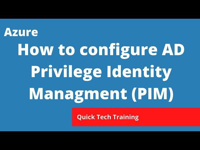 Azure - How to setup Azure AD Privileged Identity Management (PIM)