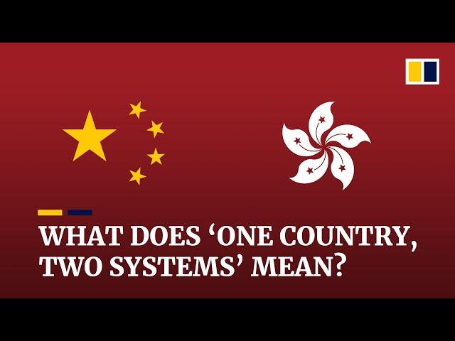 What does ‘one country, two systems’ mean?